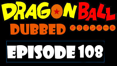 Dragon Ball Episode 108 Dubbed in English Online Free Watch