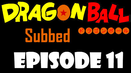 Dragon Ball Episode 11 Subbed in English Online Free Watch