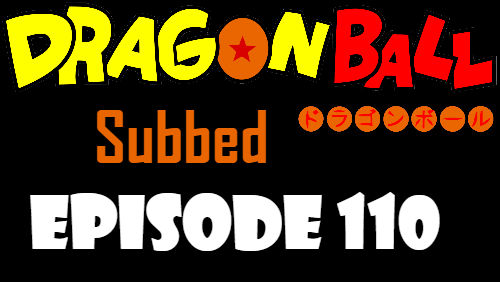 Dragon Ball Episode 110 Subbed in English Online Free Watch