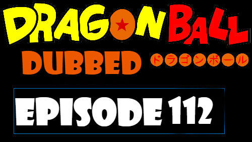 Dragon Ball Episode 112 Dubbed in English Online Free Watch