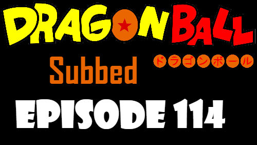 Dragon Ball Episode 114 Subbed in English Online Free Watch