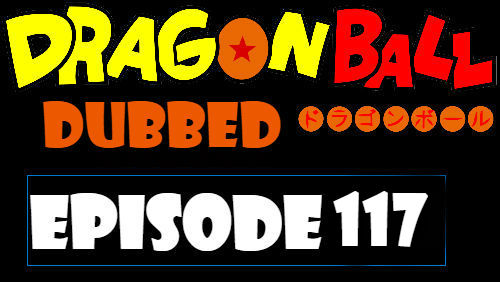 Dragon Ball Episode 117 Dubbed in English Online Free Watch