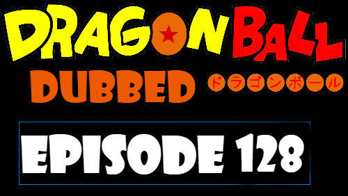 Dragon Ball Episode 128 Dubbed in English Online Free Watch