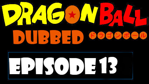 Dragon Ball Episode 13 Dubbed in English Online Free Watch