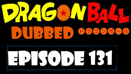 Dragon Ball Episode 131 Dubbed in English Online Free Watch