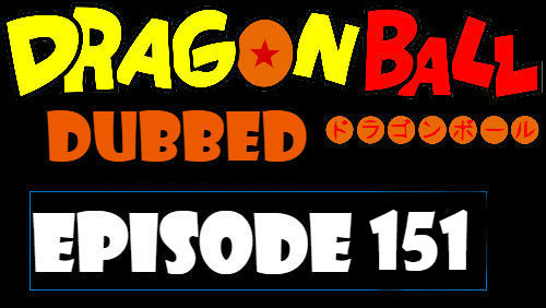 Dragon Ball Episode 151 Dubbed in English Online Free Watch