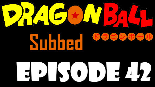 Dragon Ball Episode 42 Subbed in English Online Free Watch