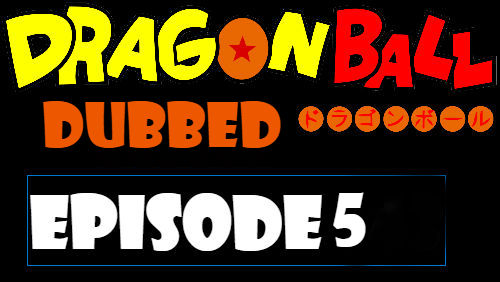 Dragon Ball Episode 5 Dubbed in English Online Free Watch