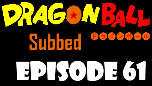 Dragon Ball Episode 61 Subbed in English Online Free Watch