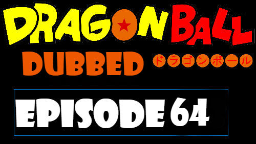 Dragon Ball Episode 64 Dubbed in English Online Free Watch