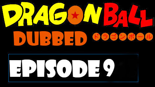 Dragon Ball Episode 9 Dubbed in English Online Free Watch