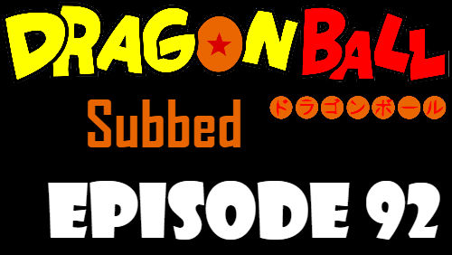 Dragon Ball Episode 92 Subbed in English Online Free Watch