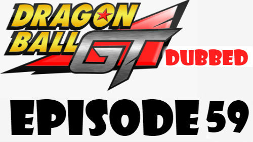 Dragon Ball GT Episode 59 Dubbed in English Online Free Watch