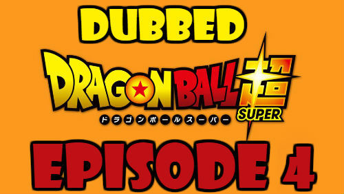 Dragon Ball Super Episode 4 Dubbed in English Online Free Watch