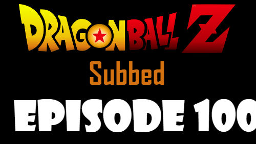 Dragon Ball Z Episode 100 Subbed in English Online Free Watch