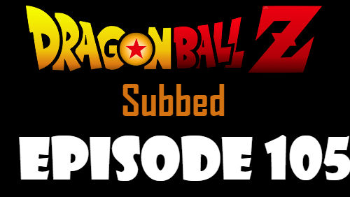 Dragon Ball Z Episode 105 Subbed in English Online Free Watch