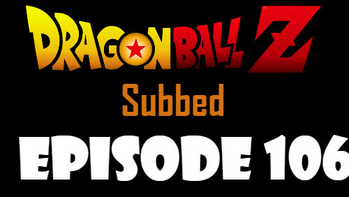 Dragon Ball Z Episode 106 Subbed in English Online Free Watch