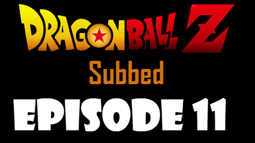 Dragon Ball Z Episode 11 Subbed in English Online Free Watch
