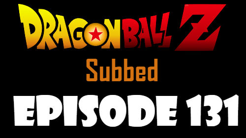 Dragon Ball Z Episode 131 Subbed in English Online Free Watch