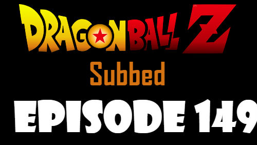 Dragon Ball Z Episode 149 Subbed in English Online Free Watch