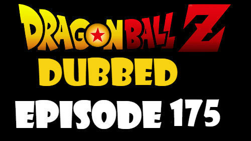 Dragon Ball Z Episode 175 Dubbed in English Online Free Watch