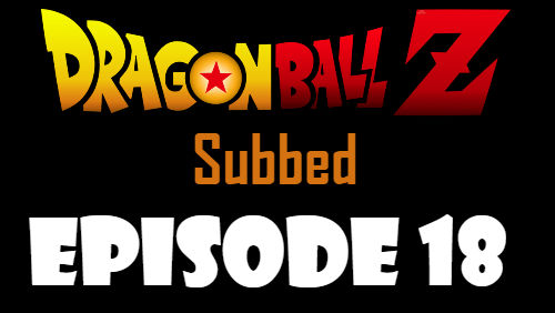 Dragon Ball Z Episode 18 Subbed in English Online Free Watch