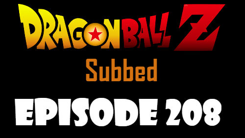 Dragon Ball Z Episode 208 Subbed in English Online Free Watch