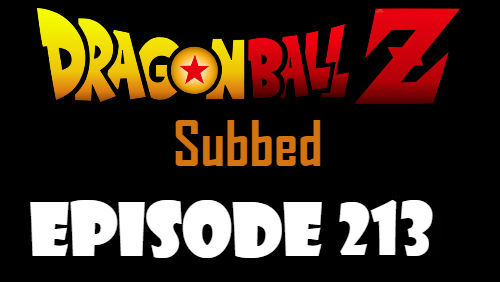 Dragon Ball Z Episode 213 Subbed in English Online Free Watch