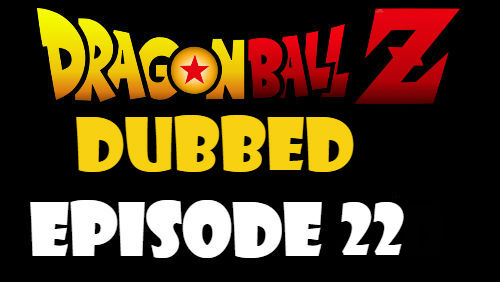 Dragon Ball Z Episode 22 Dubbed in English Online Free Watch