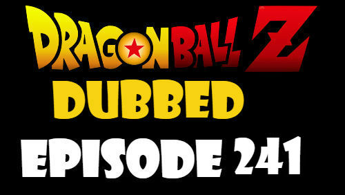 Dragon Ball Z Episode 241 Dubbed in English Online Free Watch