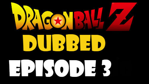 Dragon Ball Z Episode 3 Dubbed in English Online Free Watch