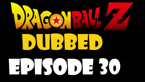 Dragon Ball Z Episode 30 Dubbed in English Online Free Watch