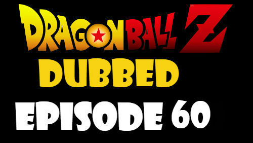 Dragon Ball Z Episode 60 Dubbed in English Online Free Watch