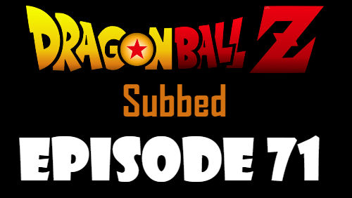 Dragon Ball Z Episode 71 Subbed in English Online Free Watch