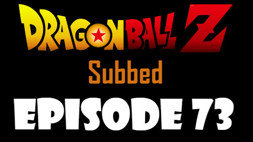 Dragon Ball Z Episode 73 Subbed in English Online Free Watch