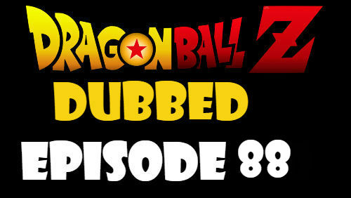 Dragon Ball Z Episode 88 Dubbed in English Online Free Watch