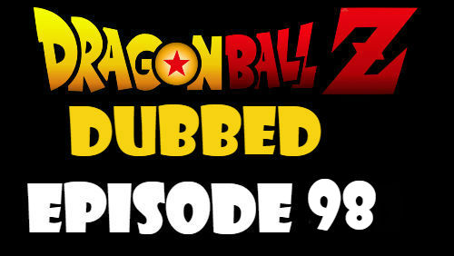 Dragon Ball Z Episode 98 Dubbed in English Online Free Watch